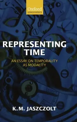 La representación del tiempo: ensayo sobre la temporalidad como modalidad - Representing Time: An Essay on Temporality as Modality