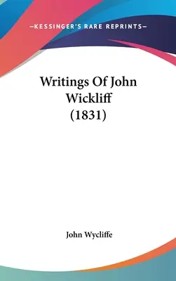 Escritos de John Wickliff (1831) - Writings Of John Wickliff (1831)