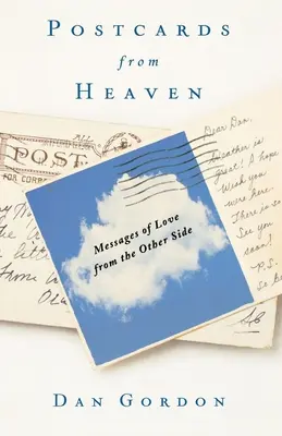 Postales desde el Cielo: Mensajes de Amor desde el Otro Lado - Postcards from Heaven: Messages of Love from the Other Side