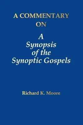 Comentario a la Sinopsis de los Evangelios Sinópticos - A Commentary on A Synopsis of the Synoptic Gospels