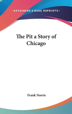 La fosa, una historia de Chicago - The Pit a Story of Chicago