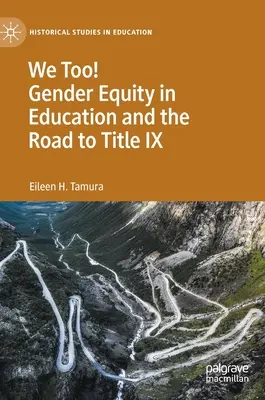 Nosotras también La igualdad de género en la educación y el camino hacia el Título IX - We Too! Gender Equity in Education and the Road to Title IX