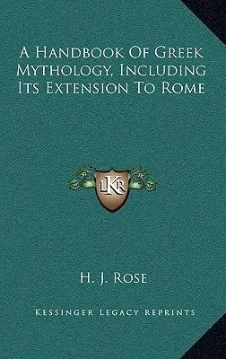 Un manual de mitología griega, incluida su extensión a Roma - A Handbook Of Greek Mythology, Including Its Extension To Rome