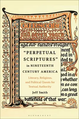 Escrituras perpetuas en la América del siglo XIX: La búsqueda literaria, religiosa y política de la autoridad textual - Perpetual Scriptures in Nineteenth-Century America: Literary, Religious, and Political Quests for Textual Authority