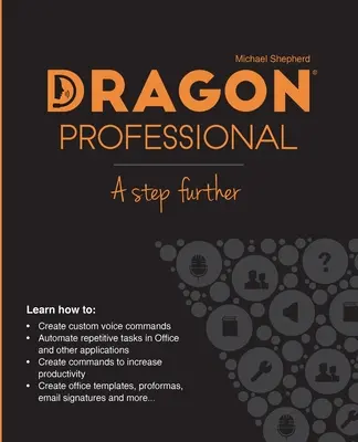 Dragon Professional - Un paso más allá: Automatice prácticamente cualquier tarea de su PC mediante la voz - Dragon Professional - A Step Further: Automate virtually any task on your PC by voice