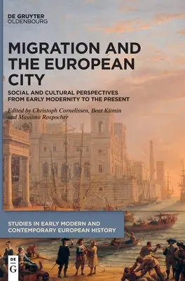 Migración y ciudad europea: Perspectivas sociales y culturales desde la primera modernidad hasta la actualidad - Migration and the European City: Social and Cultural Perspectives from Early Modernity to the Present