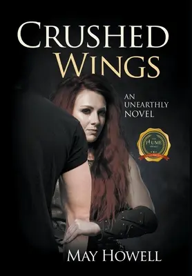 Alas aplastadas: Una novela sobrenatural - Crushed Wings: An Unearthly Novel