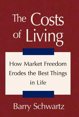 El coste de la vida: Cómo la libertad de mercado erosiona las mejores cosas de la vida - The Costs of Living: How Market Freedom Erodes the Best Things in Life