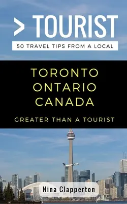 Greater Than a Tourist- Toronto Ontario Canadá: 50 consejos de viaje de un lugareño - Greater Than a Tourist- Toronto Ontario Canada: 50 Travel Tips from a Local