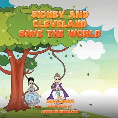 Sidney y Cleveland salvan el mundo - Sidney and Cleveland Save the World