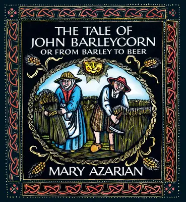 La historia de John Barleycorn: O de la cebada a la cerveza - The Tale of John Barleycorn: Or from Barley to Beer