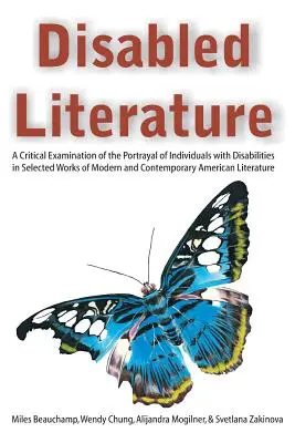 Literatura sobre discapacitados: Un examen crítico de la representación de personas con discapacidad en obras seleccionadas de la literatura moderna y contemporánea. - Disabled Literature: A Critical Examination of the Portrayal of Individuals with Disabilities in Selected Works of Modern and Contemporary