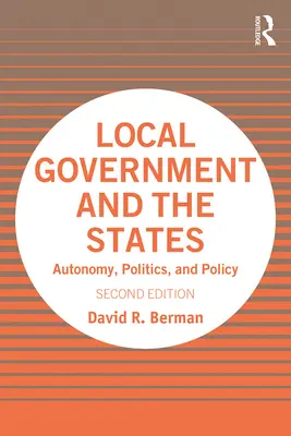 Local Government and the States: Autonomía, política y política - Local Government and the States: Autonomy, Politics, and Policy