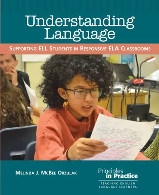 Comprender el lenguaje: Supporting Ell Students in Responsive Ela Classrooms (Apoyar a los alumnos de Ell en aulas con capacidad de respuesta) - Understanding Language: Supporting Ell Students in Responsive Ela Classrooms