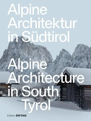 Arquitectura alpina en el Tirol del Sur - Alpine Architecture in South Tyrol