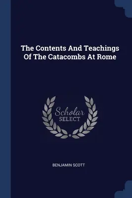 El contenido y las enseñanzas de las catacumbas de Roma - The Contents And Teachings Of The Catacombs At Rome