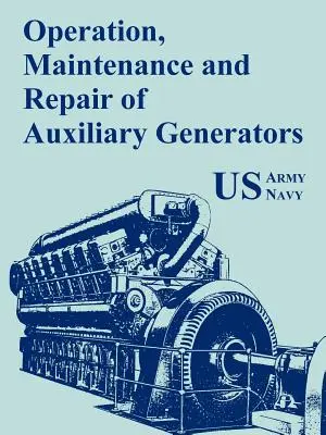 Operación, mantenimiento y reparación de generadores auxiliares - Operation, Maintenance and Repair of Auxiliary Generators