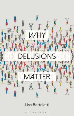 Por qué son importantes los delirios - Why Delusions Matter