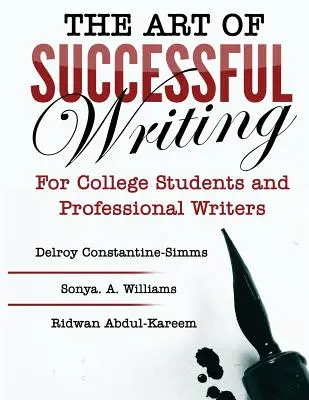 El arte de escribir con éxito: Para estudiantes universitarios y escritores profesionales - The Art of Successful Writing: For University Students and Professional Writers