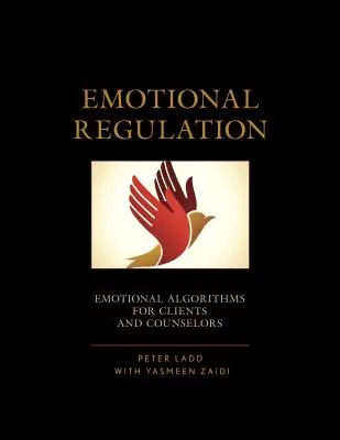 Regulación emocional: Algoritmos emocionales para clientes y consejeros - Emotional Regulation: Emotional Algorithms for Clients and Counselors