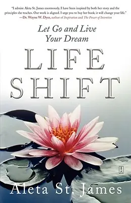 Cambio de vida: Deja ir y vive tu sueño - Life Shift: Let Go and Live Your Dream