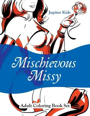 Mischievous Missy: Set de libros para colorear para adultos - Mischievous Missy: Adult Coloring Book Set