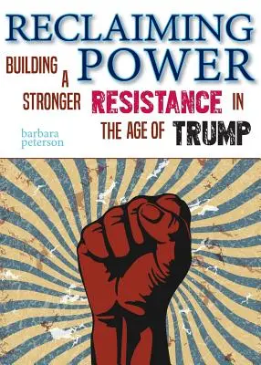 Reclamando el poder: construyendo una resistencia más fuerte en la era de Trump - Reclaiming Power: Building a Stronger Resistance in the Age of Trump