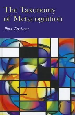 La taxonomía de la metacognición - The Taxonomy of Metacognition