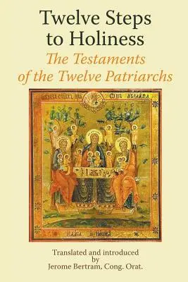 Doce pasos hacia la santidad. Los Testamentos de los Doce Patriarcas - Twelve Steps to Holiness. The Testaments of the Twelve Patriarchs