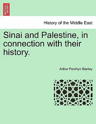 Sinaí y Palestina, en relación con su historia. - Sinai and Palestine, in connection with their history.