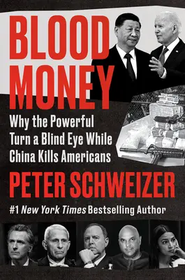 Dinero manchado de sangre: Por qué los poderosos hacen la vista gorda mientras China mata estadounidenses - Blood Money: Why the Powerful Turn a Blind Eye While China Kills Americans