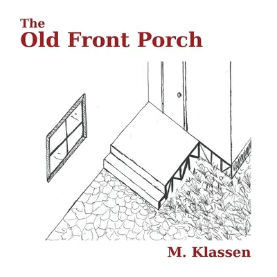 El viejo porche delantero - The Old Front Porch