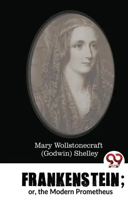 Frankenstein o el moderno Prometeo (Shelley Mary Wollstonecraft (Godwin)) - Frankenstein; or, the Modern Prometheus (Shelley Mary Wollstonecraft (Godwin))