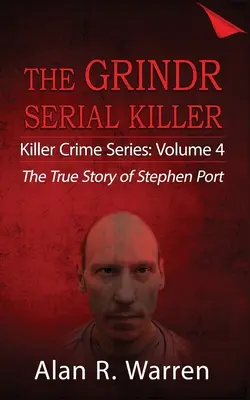 Asesino en serie de Grindr; La verdadera historia del asesino en serie Stephen Port - Grindr Serial Killier; The True Story of Serial Killer Stephen Port