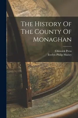 La historia del condado de Monaghan - The History Of The County Of Monaghan