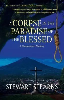 Un cadáver en el paraíso de los bienaventurados: Un misterio guatemalteco - A Corpse in the Paradise of the Blessed: A Guatemalan Mystery