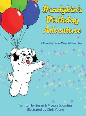 La aventura del cumpleaños de Bradykin: Un cuento rimado de magia y amistad - Bradykin's Birthday Adventure: A Rhyming Tale of Magic & Friendship