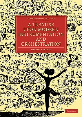 Tratado de instrumentación y orquestación modernas - A Treatise Upon Modern Instrumentation and Orchestration