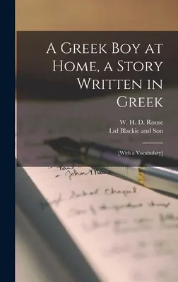 Un niño griego en casa, una historia escrita en griego; [con vocabulario] - A Greek boy at Home, a Story Written in Greek; [with a vocabulary]
