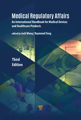 Asuntos reglamentarios médicos: Manual internacional de productos sanitarios y dispositivos médicos - Medical Regulatory Affairs: An International Handbook for Medical Devices and Healthcare Products