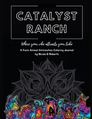 Rancho Catalyst: Donde tu vibra atrae a tu tribu - Catalyst Ranch: Where Your Vibe Attracts Your Tribe