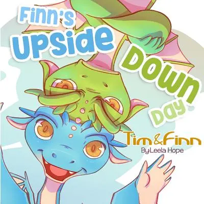 El día al revés de Finn: Tim y Finn, los gemelos dragón - Finn's Upside-Down Day: Tim and Finn the Dragon Twins