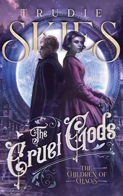 Los hijos del caos: segundo libro de Los dioses crueles - The Children of Chaos: Book Two of The Cruel Gods