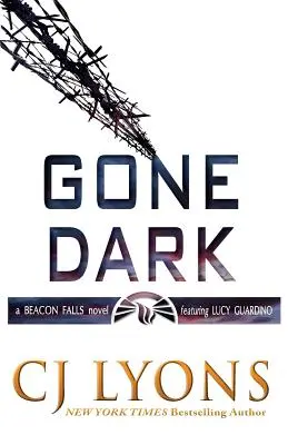 Gone Dark: un thriller de Beacon Falls protagonizado por Lucy Guardino - Gone Dark: a Beacon Falls Thriller featuring Lucy Guardino