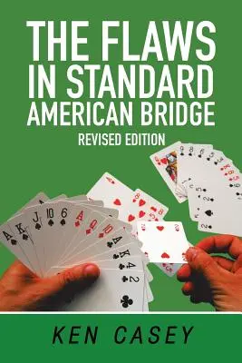Los Defectos en el Bridge Americano Estándar: Revisado - The Flaws in Standard American Bridge: Revised