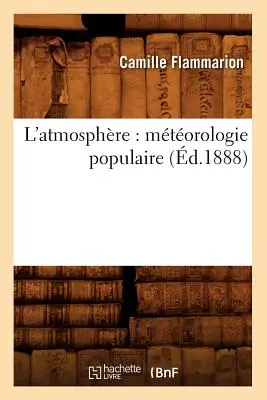 L'Atmosphre: Mtorologie Populaire (d.1888)