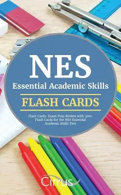 NES Essential Academic Skills Flash Cards: Preparación para el examen con más de 300 tarjetas para la prueba de habilidades académicas esenciales NES - NES Essential Academic Skills Flash Cards: Exam Prep Review with 300+ Flash Cards for the NES Essential Academic Skills Test
