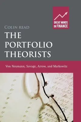 Los teóricos de la cartera: Von Neumann, Savage, Arrow y Markowitz - The Portfolio Theorists: Von Neumann, Savage, Arrow and Markowitz
