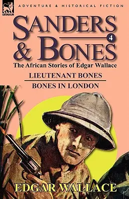 Sanders & Bones-Las aventuras africanas: 4-Teniente Bones & Bones en Londres - Sanders & Bones-The African Adventures: 4-Lieutenant Bones & Bones in London