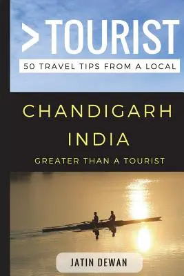 Más que un turista - Chandigarh India: 50 consejos de viaje de un lugareño - Greater Than a Tourist - Chandigarh India: 50 Travel Tips from a Local